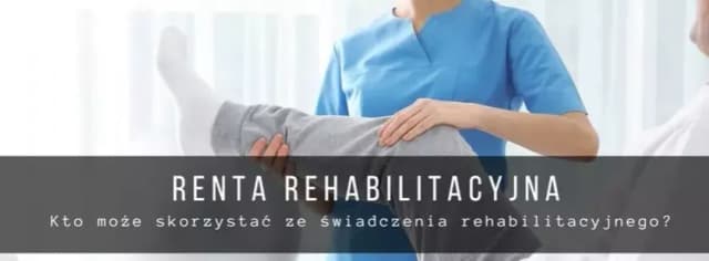 Renta rehabilitacyjna 2023: Ile naprawdę możesz dostać i na jakich zasadach? Renta rehabilitacyjna 2023: Ile naprawdę możesz dostać i na jakich zasadach?
